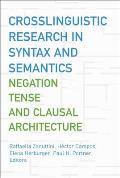 Crosslinguistic Research in Syntax and Semantics: Negation, Tense, and Clausal Architecture (Georgetown University Round Table on Languages and Linguisti)