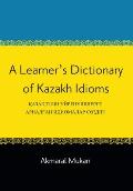 A Learner's Dictionary of Kazakh Idioms