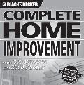 Black & Decker Complete Home Improvement: With 300 Projects and 2,000 Photos (Black & Decker Complete Photo Guide)