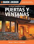 Puertas y Ventanas: Reparar -Renovar -Reemplazar = Doors and Windows (Black & Decker La Guia Complete Sobre...)