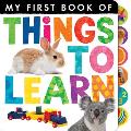 Things to Learn (My First Book of)