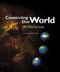 Connecting Our World: GIS Web Services Cover