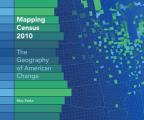 Mapping Census 2010: The Geography of American Change