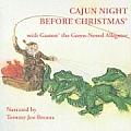 Cajun Night Before Christmas /Gaston the Green-Nosed Alligator CD