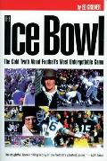 The Ice Bowl: The Cold Truth about Football's Most Unforgettable Game Cover