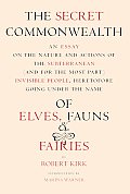 The Secret Commonwealth: Of Elves, Fauns, and Fairies (New York Review Books)