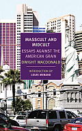 Masscult and Midcult: Essays against the American Grain Cover