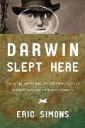 Darwin Slept Here: Discovery, Adventure, and Swimming Iguanas in Charles Darwin's South America Cover