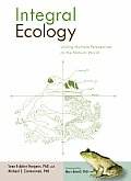 Integral Ecology: Uniting Multiple Perspectives on the Natural World