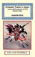 Unbeaten Tracks in Japan: Travels on Horseback in 1878 - Volume One