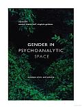 Gender in Psychoanalytic Space: Between Clinic and Culture Cover