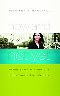 Now and Not Yet: Making Sense of Single Life in the Twenty-First Century Cover