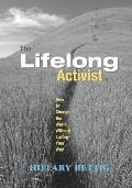 The Lifelong Activist: How to Change the World Without Losing Your Way Cover