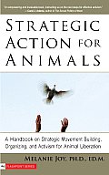 Strategic Action for Animals: A Handbook on Strategic Movement Building, Organizing, and Activism for Animal Liberation