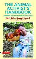 The Animal Activists' Handbook: Maximizing Our Positive Impact in Today's World