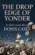 The Drop Edge of Yonder (Large Print) (Alafair Tucker Mysteries) Cover