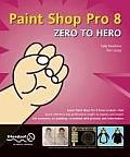 Paint Shop Pro 8 Zero to Hero (Zero to Hero) Cover