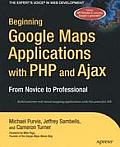 Beginning Google Maps Applications with PHP and Ajax: From Novice to Professional Cover