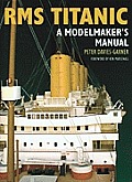 RMS Titanic: A Modelmaker's Manual