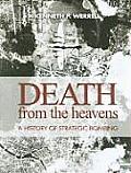 Death from the Heavens: A History of Strategic Bombing