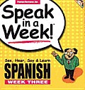 Speak in a Week: Spanish Week Three with CD (Audio) (Speak in a Week)