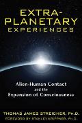 Extra-Planetary Experiences: Alien-Human Contact and the Expansion of Consciousness