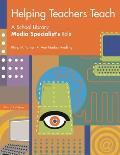 Helping Teachers Teach: A School Library Media Specialist's Role Third Edition Cover