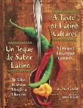 A Taste of Latino Cultures Un Toque de Sabor Latino: A Bilingual, Educational Cookbook Un Libro de Cocina Bilingue y Educativo