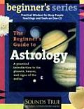 The Beginner's Guide to Astrology: A Practical Introduction to the Planets, Houses, and Signs of the Zodiac (Beginner's) (Abridged) Cover