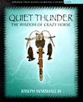 Quiet Thunder: The Wisdom of Crazy Horse