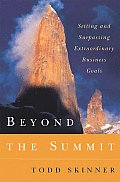 Beyond the Summit: Setting and Surpassing Extraordinary Business Goals Cover