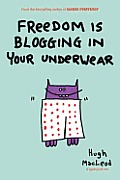 Freedom Is Blogging in Your Underwear