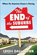 The End of the Suburbs: Where the American Dream Is Moving Cover