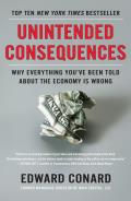 Unintended Consequences: Why Everything You've Been Told about the Economy Is Wrong Cover