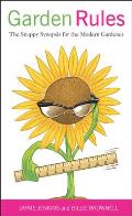 Garden Rules: The Snappy Synopsis for the Modern Gardener