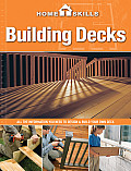 Building Decks: All the Information You Need to Design & Build Your Own Deck (Homeskills)