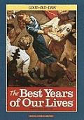 The Best Years of Our Lives: Good Old Days Best Years of Our Lives, The: Good Old Days
