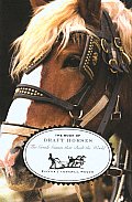 The Book of Draft Horses: The Gentle Giants That Built the World