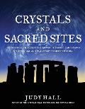 Crystals and Sacred Sites: Use Crystals to Access the Power of Sacred Landscapes for Personal and Planetary Transformation Cover