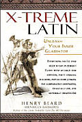 Lingua Latina Extrema/X-Treme Latin: Unleash Your Inner Gladiator!