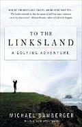 To the Linksland: A Golfing Adventure