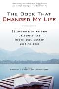 The Book That Changed My Life: 71 Remarkable Writers Celebrate the Books That Matter Most to Them Cover
