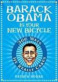 Barack Obama Is Your New Bicycle: 366 Ways He Really Cares Cover