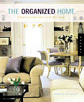 The Organized Home: Design Solutions for Clutter-Free Living