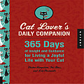 Cat Lover's Daily Companion: 365 Days of Insight and Guidance for Living a Joyful Life with Your Cat