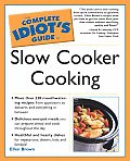 Complete Idiot's Guide to Slow Cooker Cooking