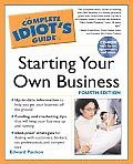 The Complete Idiot's Guide to Starting Your Own Business with CDROM (Complete Idiot's Guides)