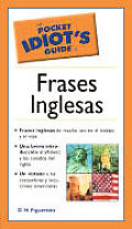 The Pocket Idiot's Guide to Frases Inglesas (Pocket Idiot's Guide) Cover