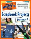 Complete Idiot's Guide to Scrapbook Projects (Complete Idiot's Guides) Cover