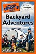 The Complete Idiot's Guide to Backyard Adventures (Complete Idiot's Guides)